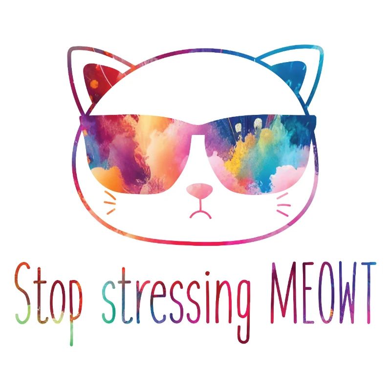 Stop stressing yourself out Meowt cat lovers