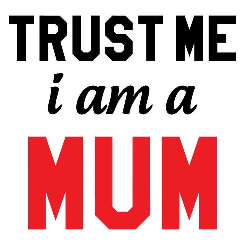 Glaub mir, ich bin eine Mama!