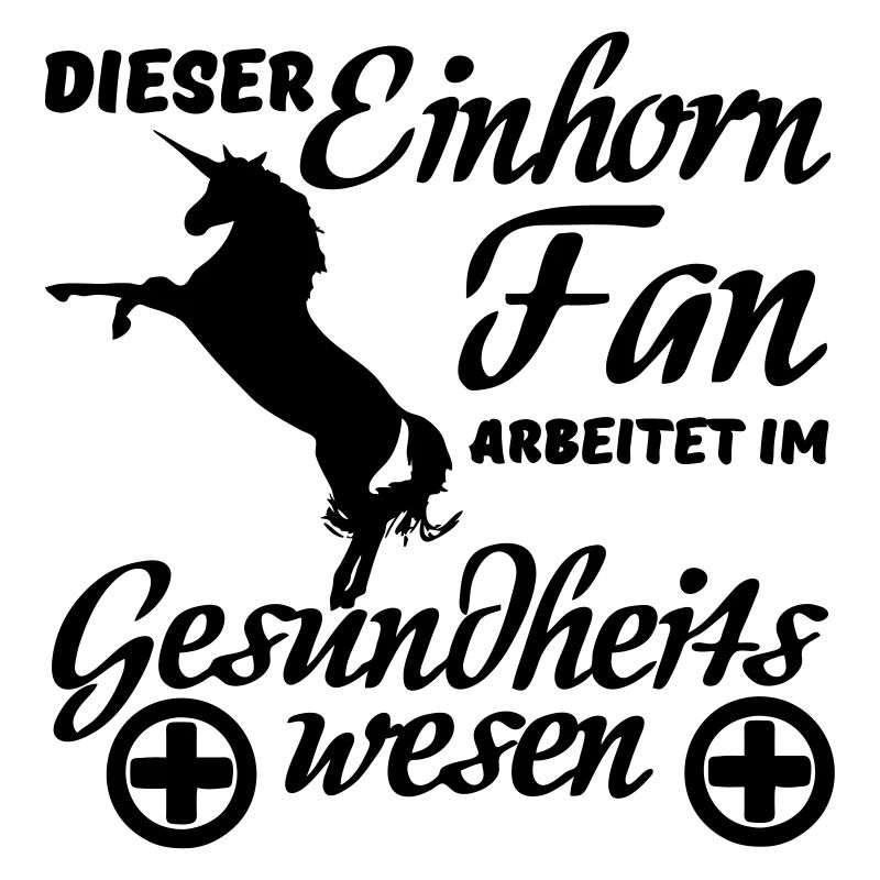 Einhorn Einhörner Medizin Spruch Geschenk Beruf
