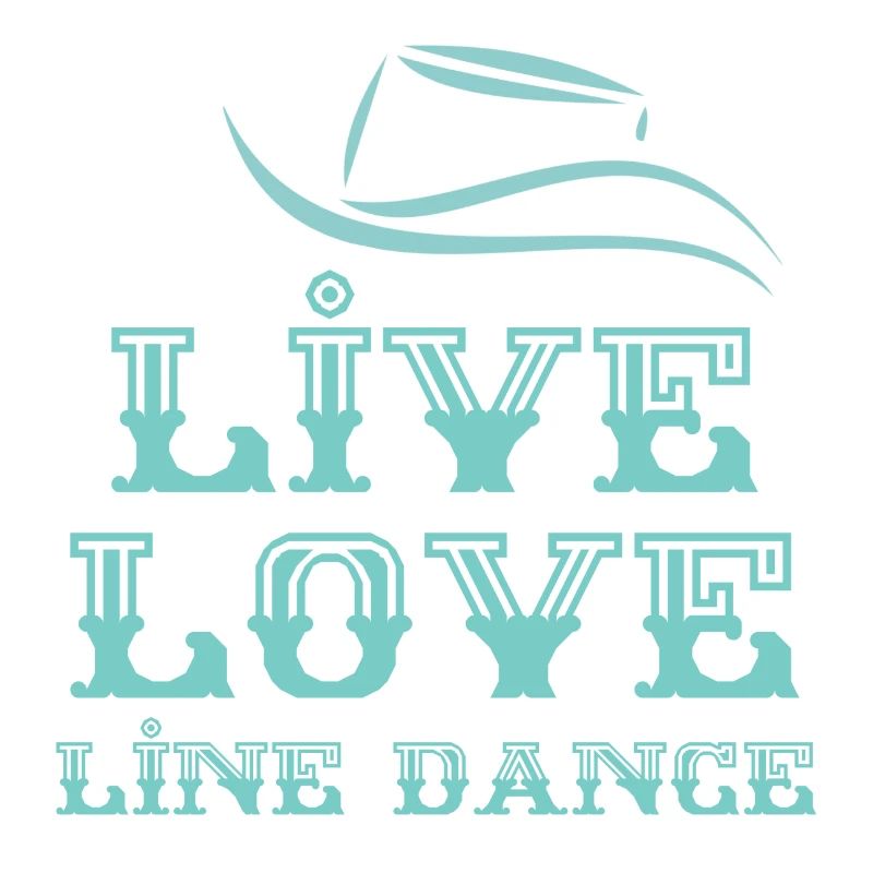 Line Dancer Motto: Live, Love, Line Dance