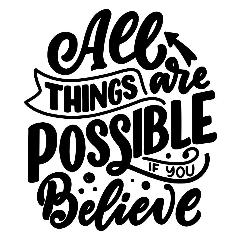 TOUT EST POSSIBLE SI VOUS CROYEZ