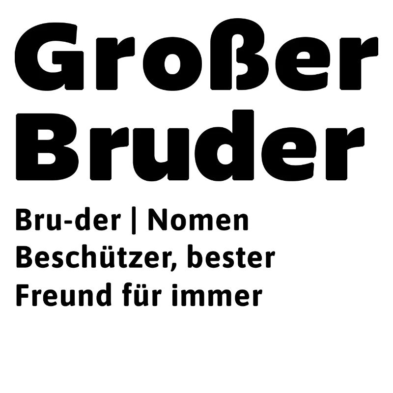 Geschwister Statement Großer Bruder Bruderherz