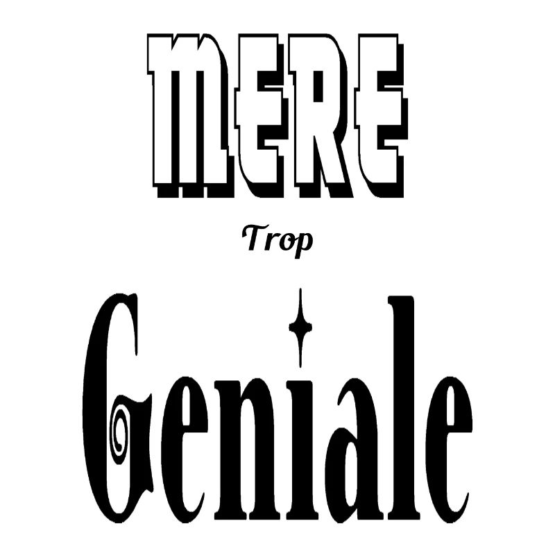 Mère Trop Géniale Maman