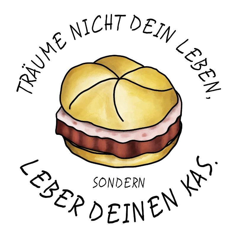 Leber deinen Kas! Leberkas Sprüche lustig Essen