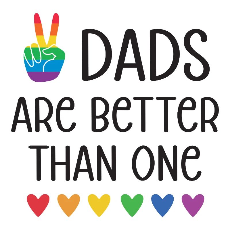 LGBTQ Pride Month - Two Dads Are Better Than One