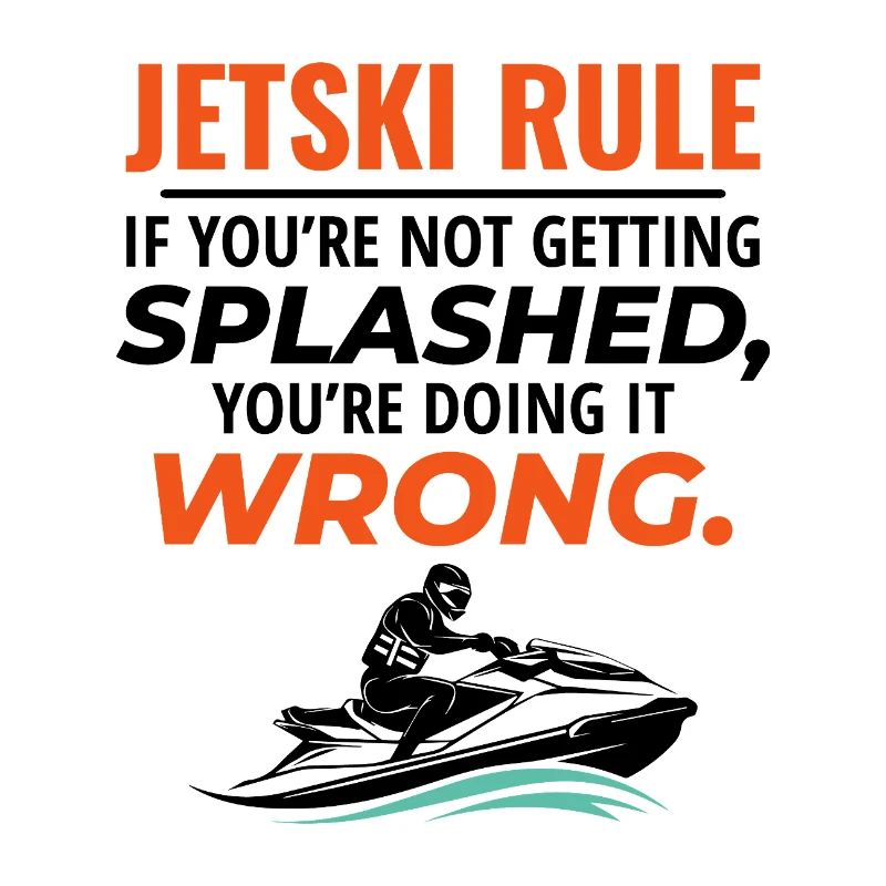 Funny Jetski Rule Splash Riding Quote 
