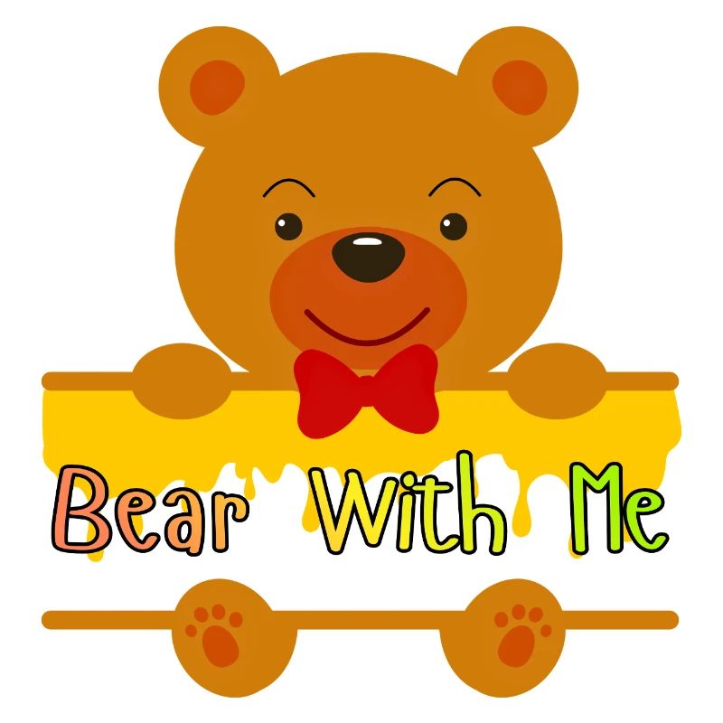 Bär mit mir süßes Teddy-Design