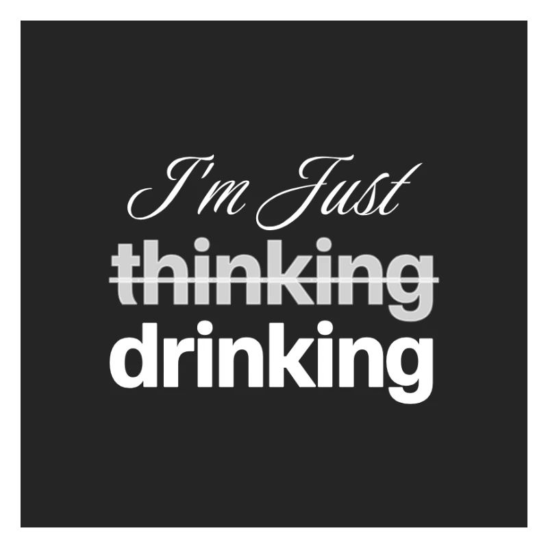 I'm just drinking
