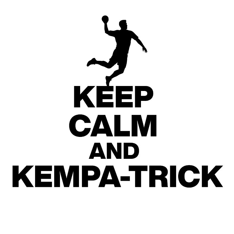 KEEP CALM & KEMPA-TRICK! DEUTSCHLAND HANDBALL
