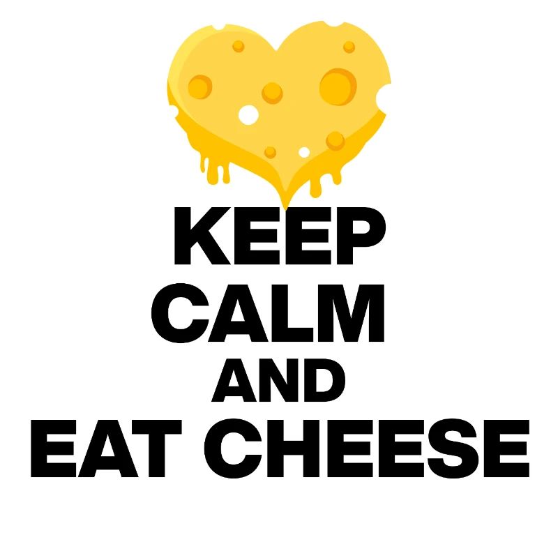 KEEP CALM AND EAT CHEESE, CHEESE JUNKIE GIFT 🧀