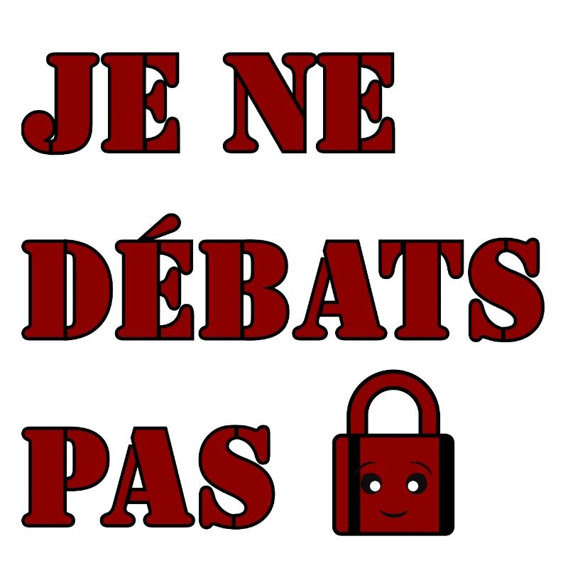 JE NE DÉBATS PAS.