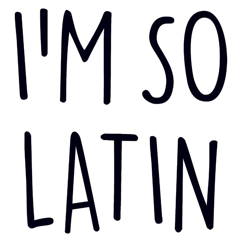 IM SO LATIN