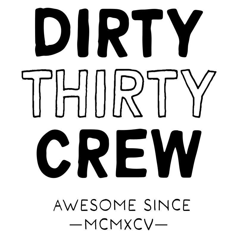 Dirty Thirty