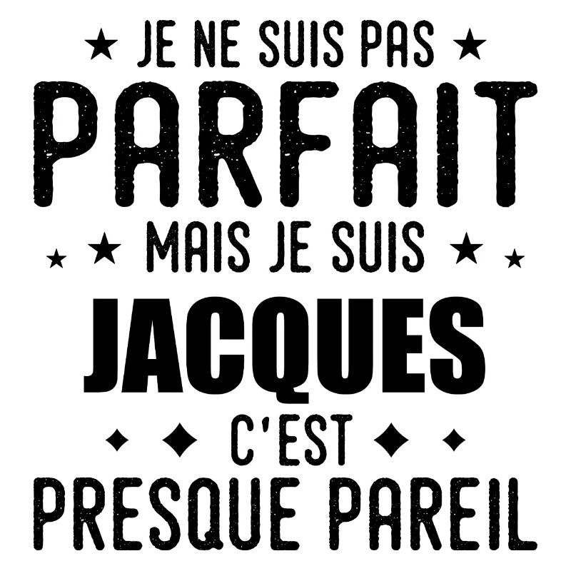 Jacques : authentique, imparfait, top, perfection