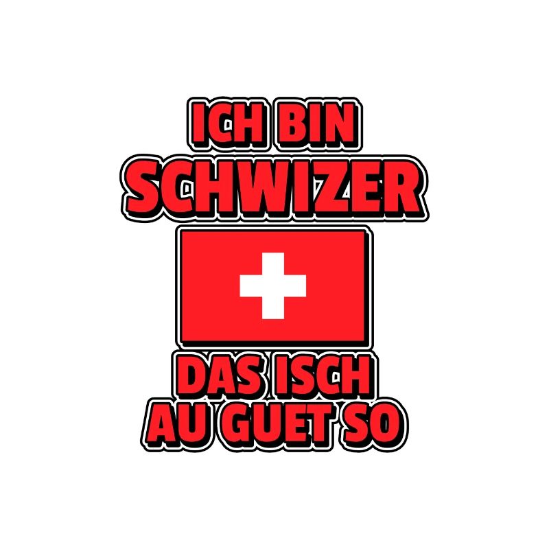 Ich bin Schwizer das isch au guet so