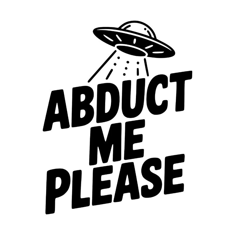 Abduct Me Please