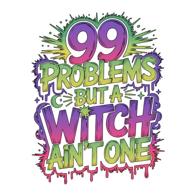 Witchcraft 99 Problems But Sorcery Spellcaster