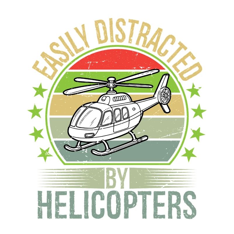 Easily Distracted By Helicopters