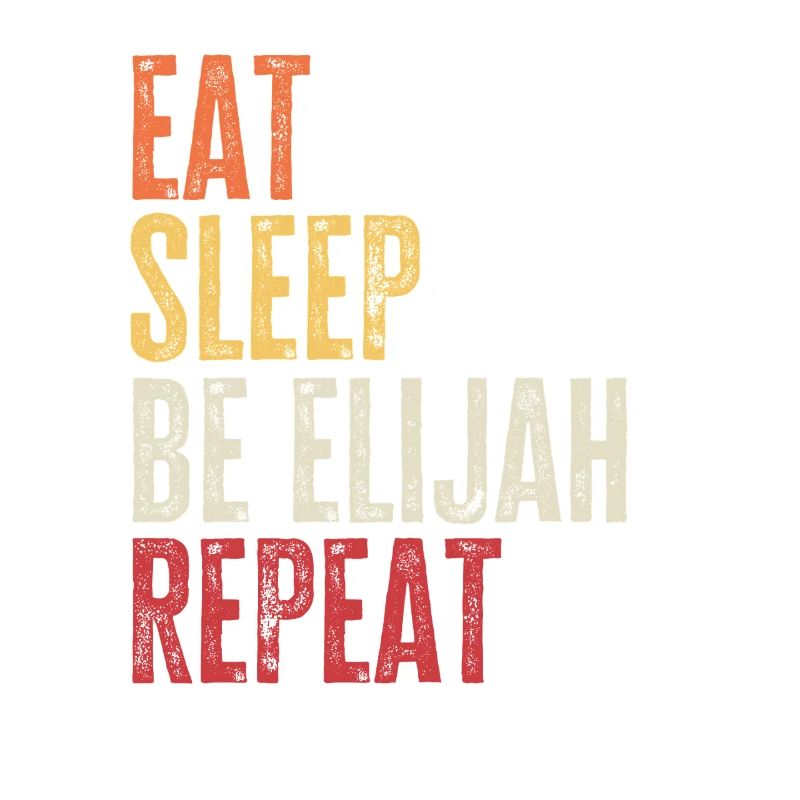 Eat Sleep Be Elijah Repeat Retro Name