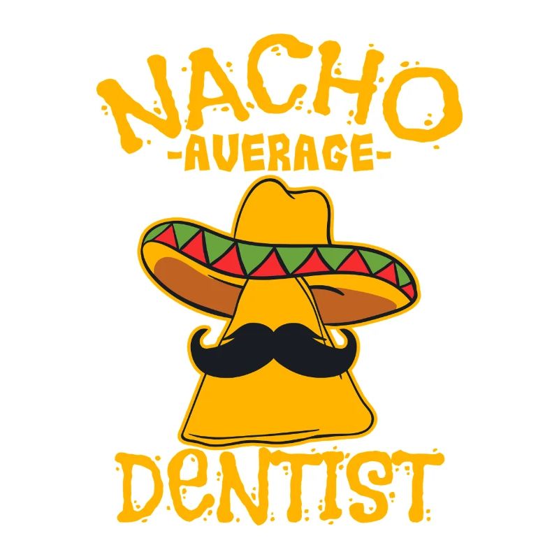 Nacho Average Dentist
