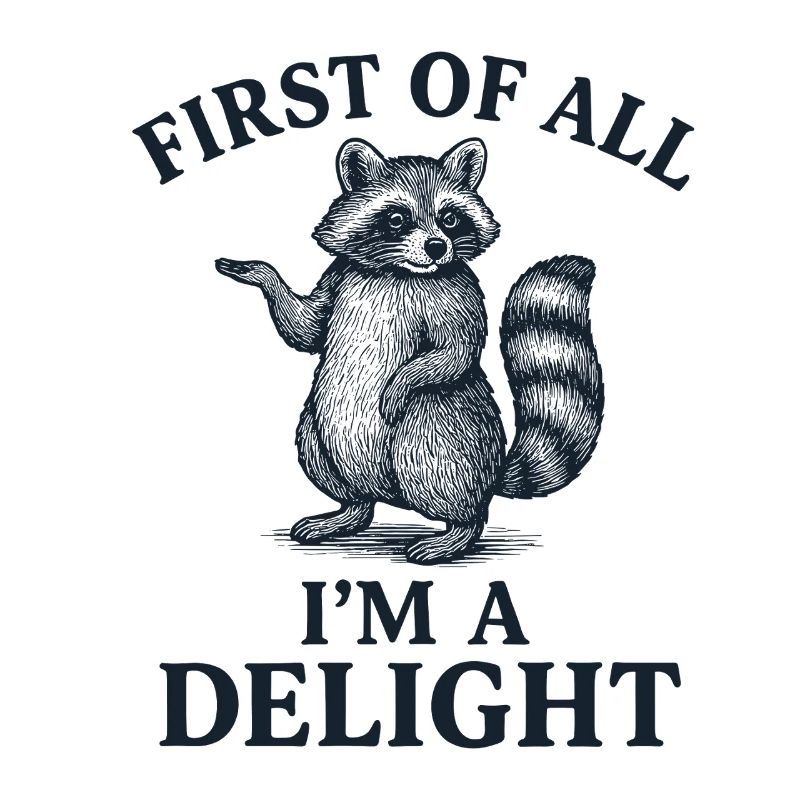 Waschbär Spruch Delight Shirt