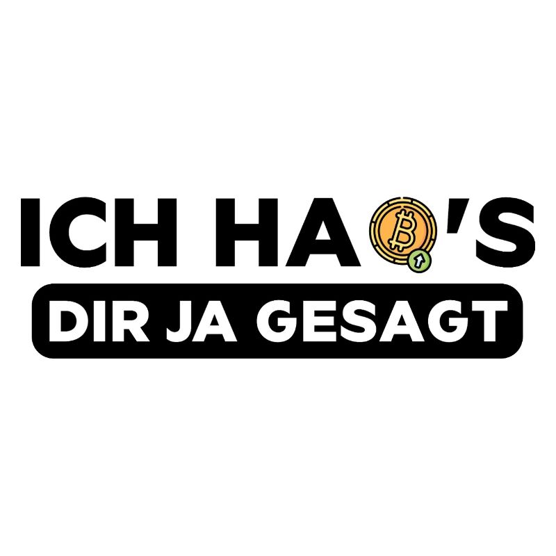 Ich habs dir ja gesagt Bitcoin Crypto Kryptowährun