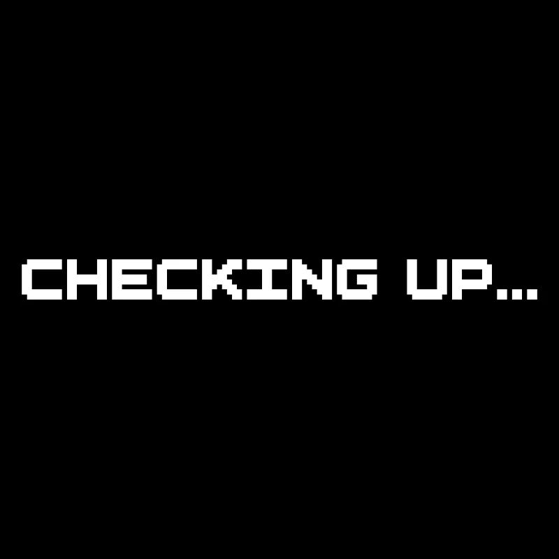 Checking up
