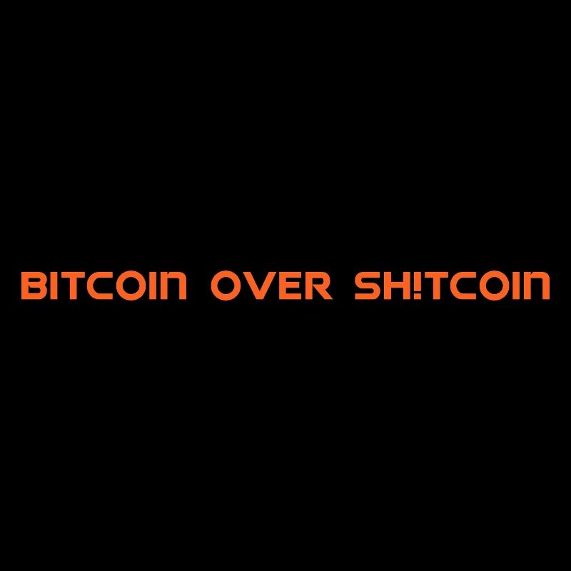 Bitcoin over Sh!tcoin