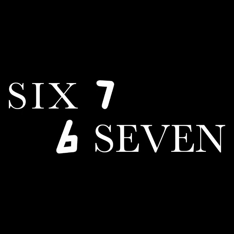 Six seven 67 Typography white funny