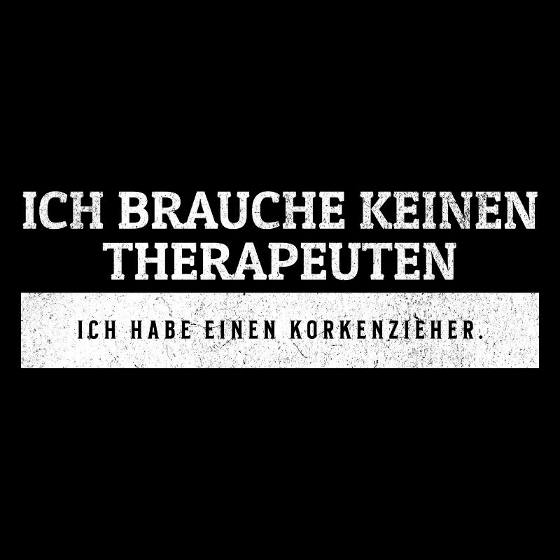 SARCASM - No therapist - just corkscrew.