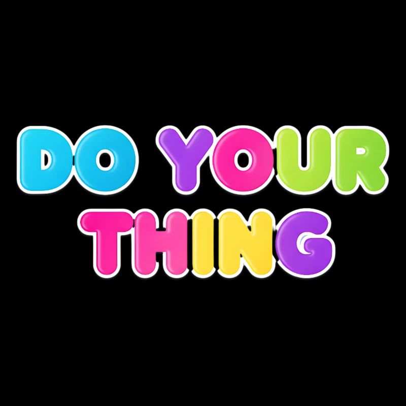 Colorful Do Your Thing Statement Design