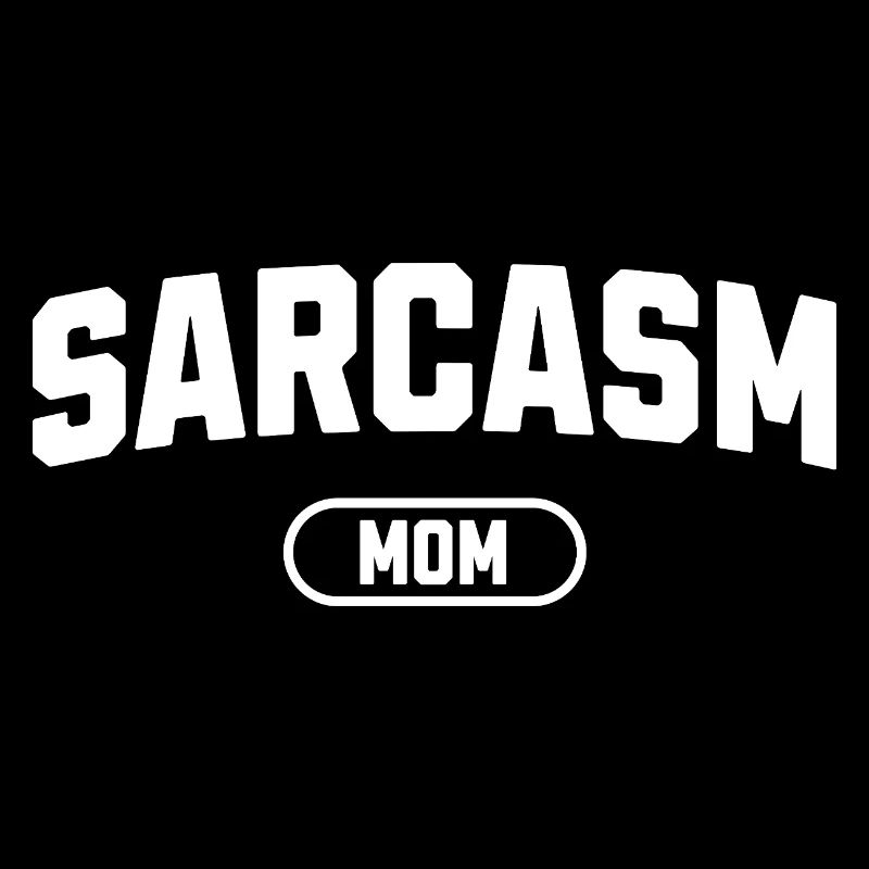 Sarcasm Mom