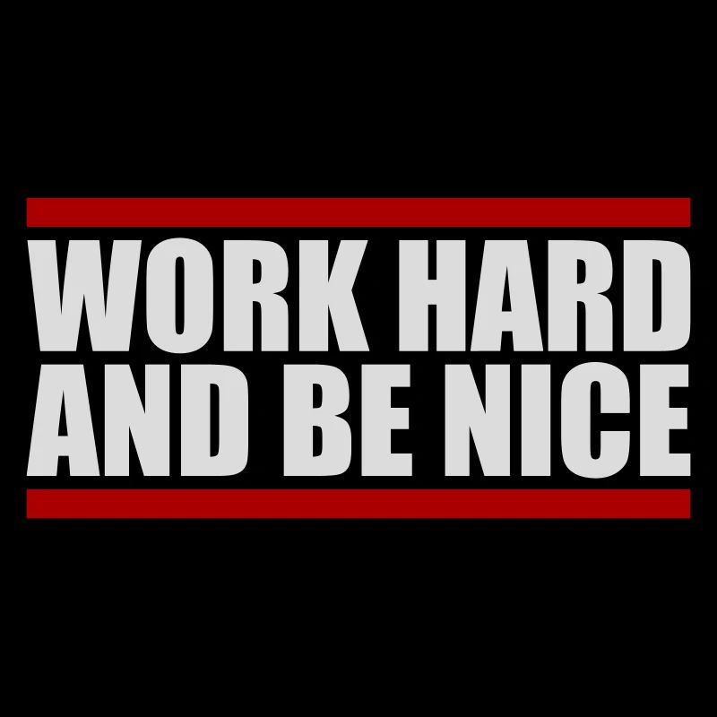 Work Hard Be Nice Motivation Positiver Geist Zitat