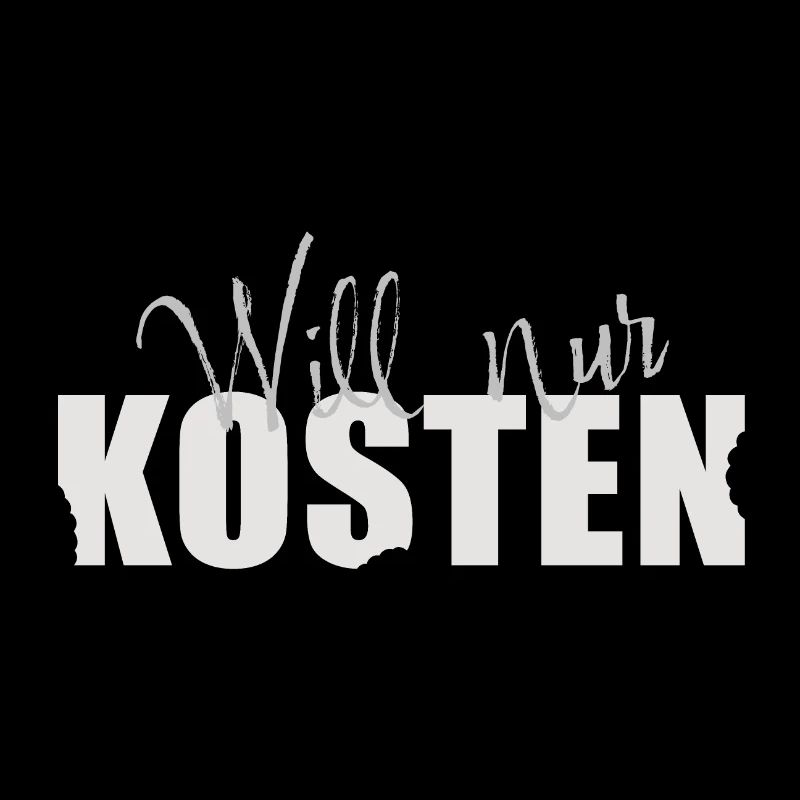 Will nur kosten!