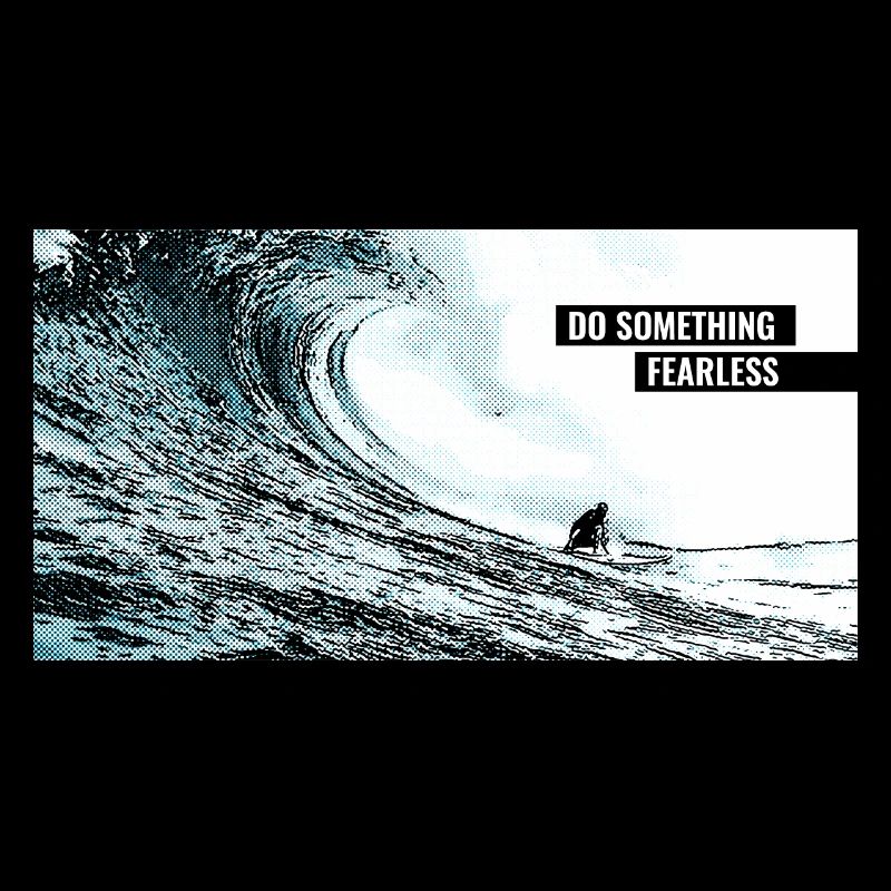 Do Something Fearless