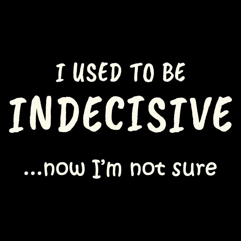 Indecisive Mode