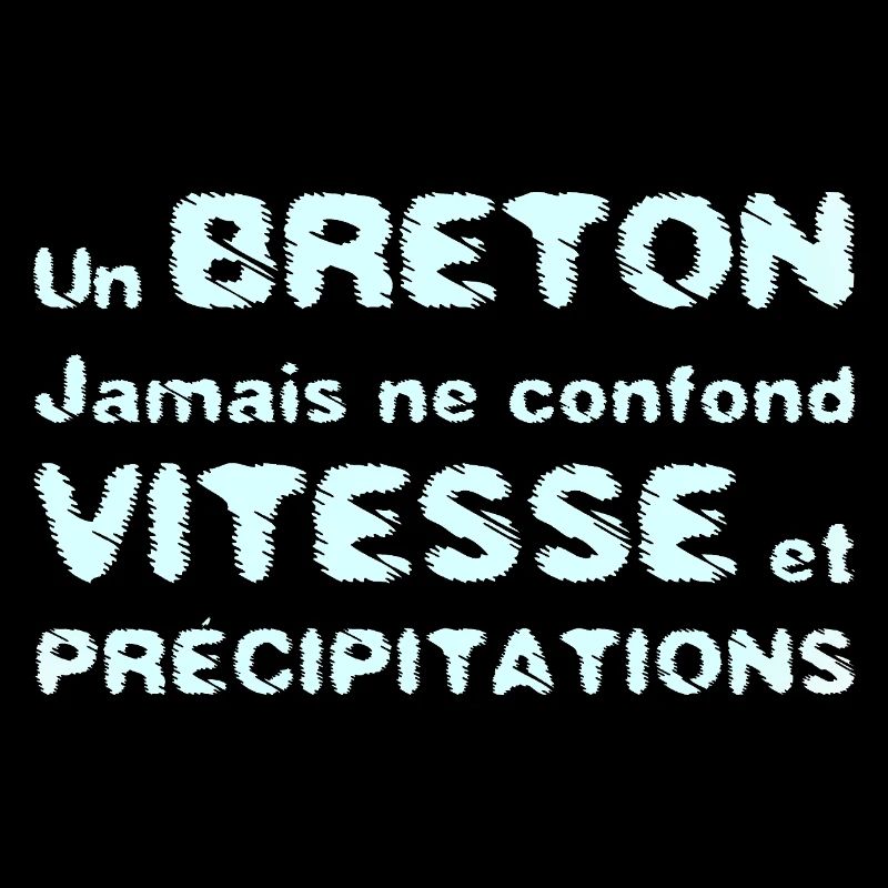 A BRETON DOES NOT CONFUSE SPEED WITH PRECIPITATION