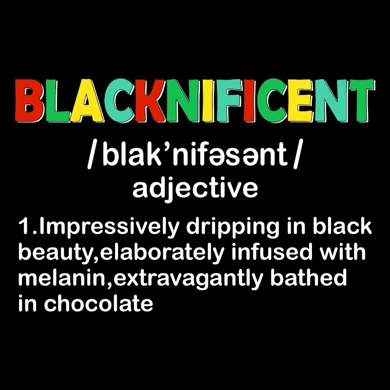 Blacknificent Definition Proud Black History Month
