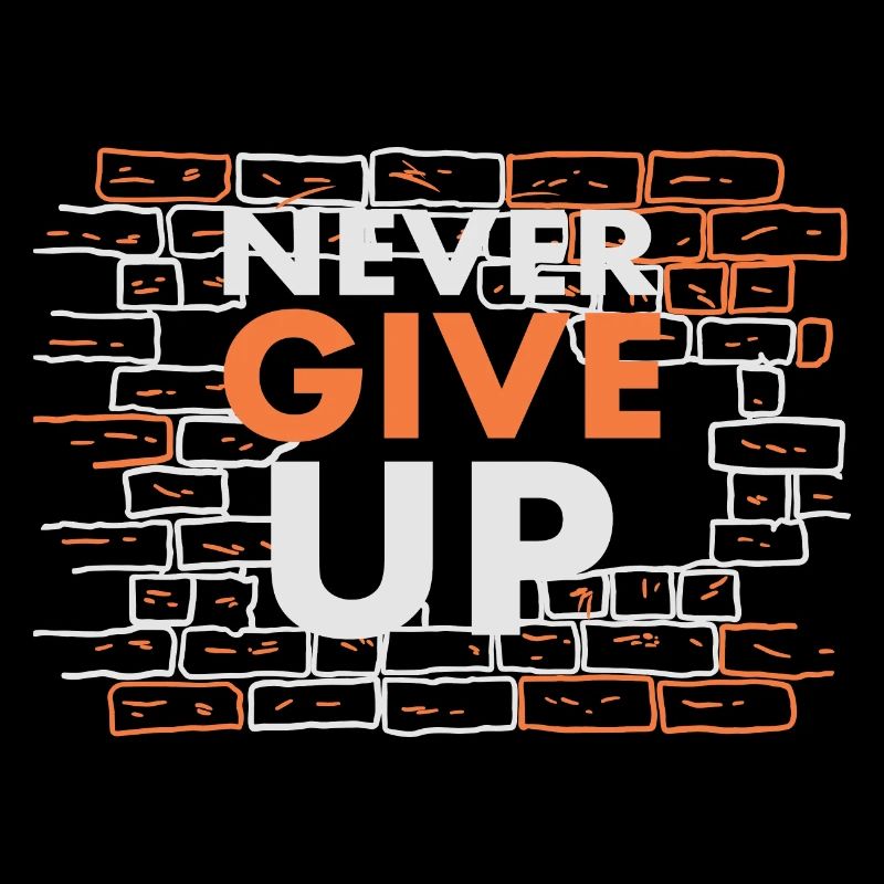 Never give up