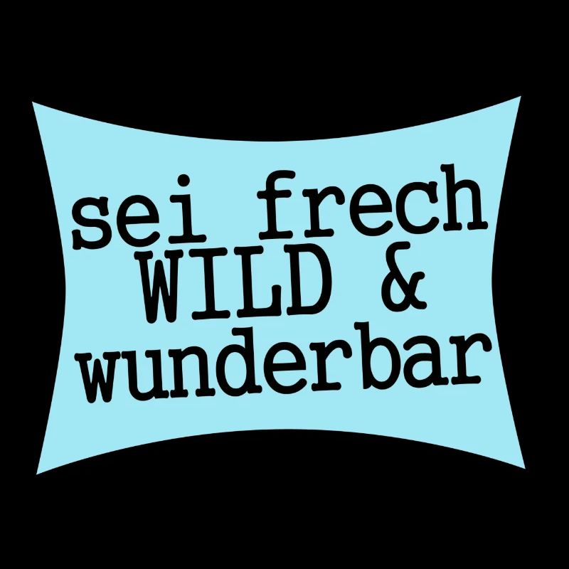 sei frech wild & wunderbar