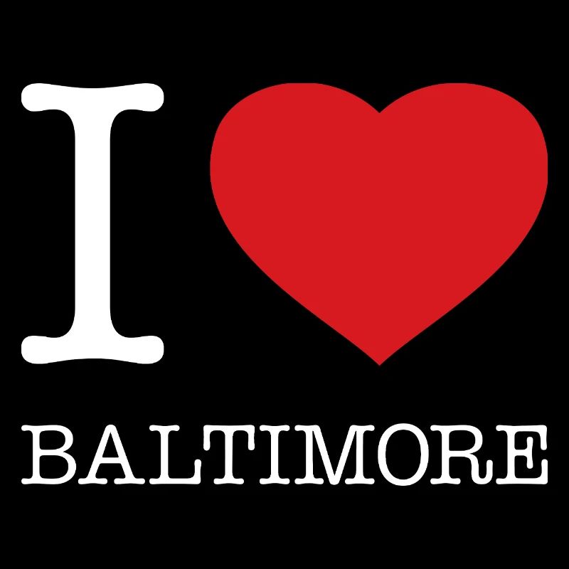 I LOVE BALTIMORE