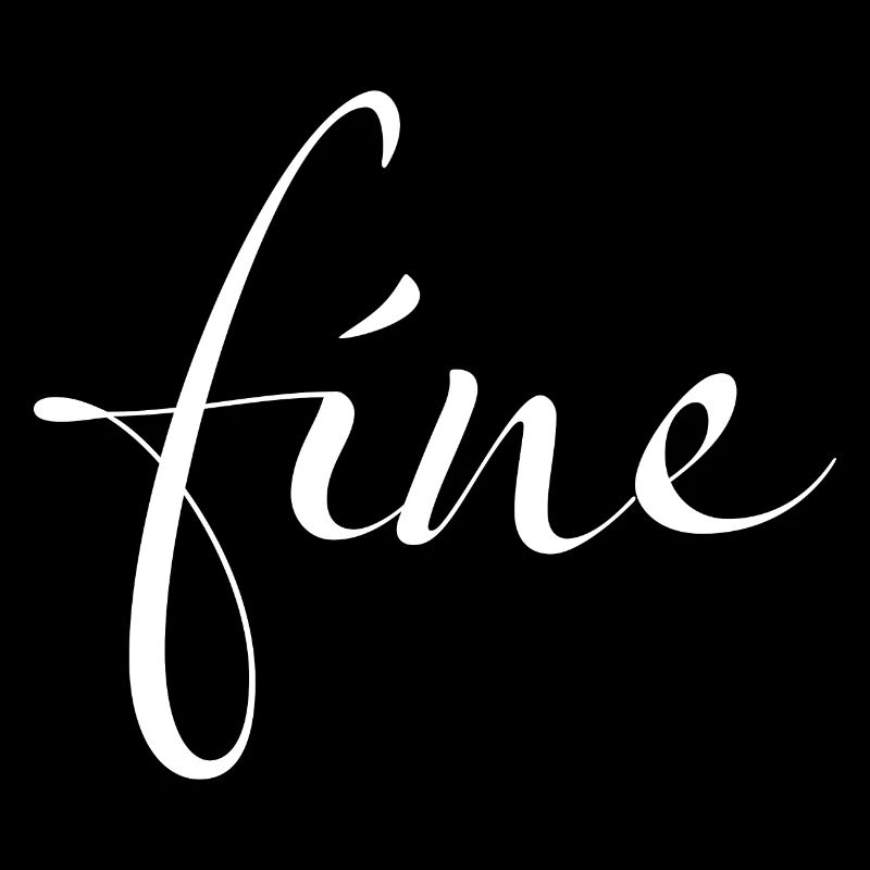 Fine – Your statement for super good days