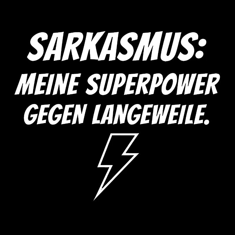Sarkasmus Superkraft gegen Langeweile