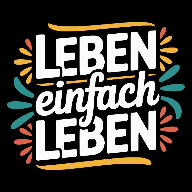 Leben einfach Leben – Positives Lebensmotto Design
