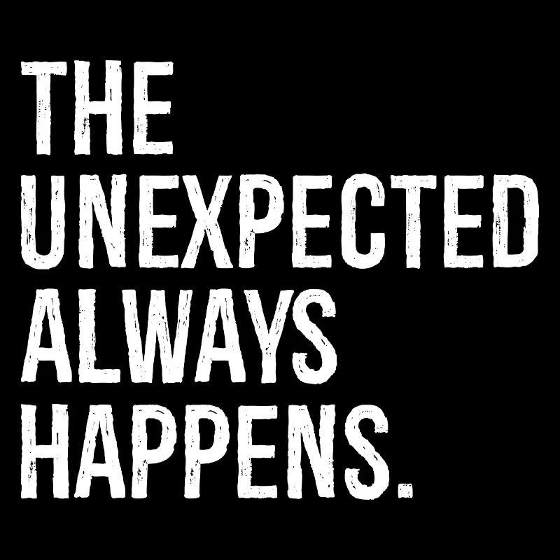 the unexpected always happens funny
