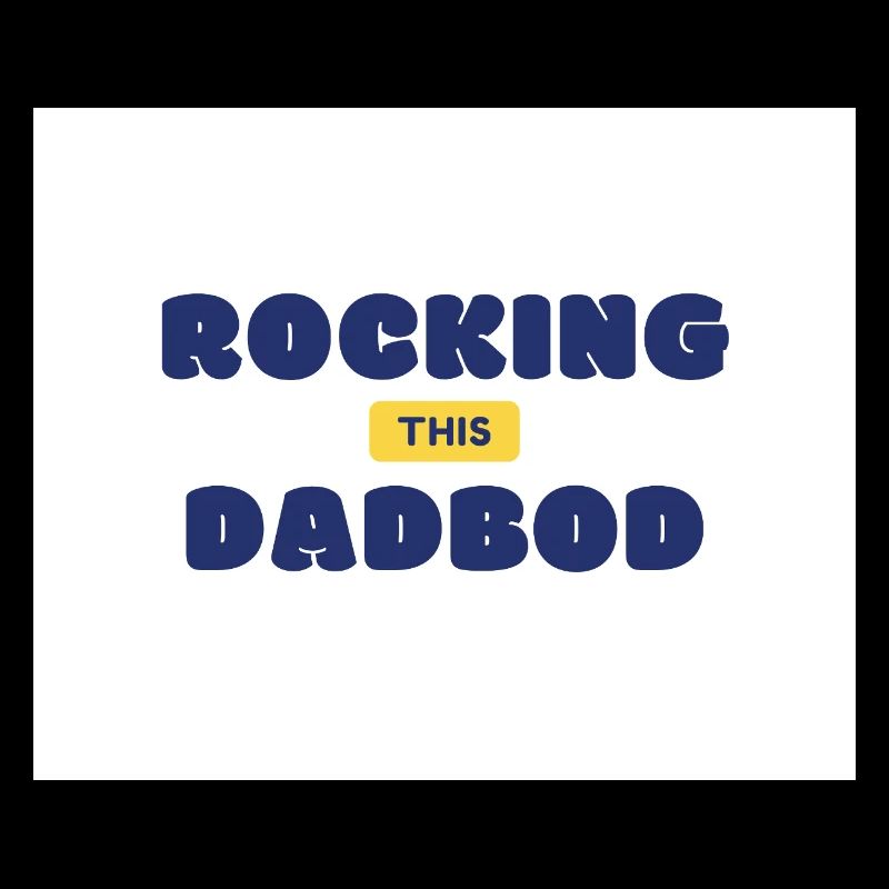 Rocking This Dad Bod