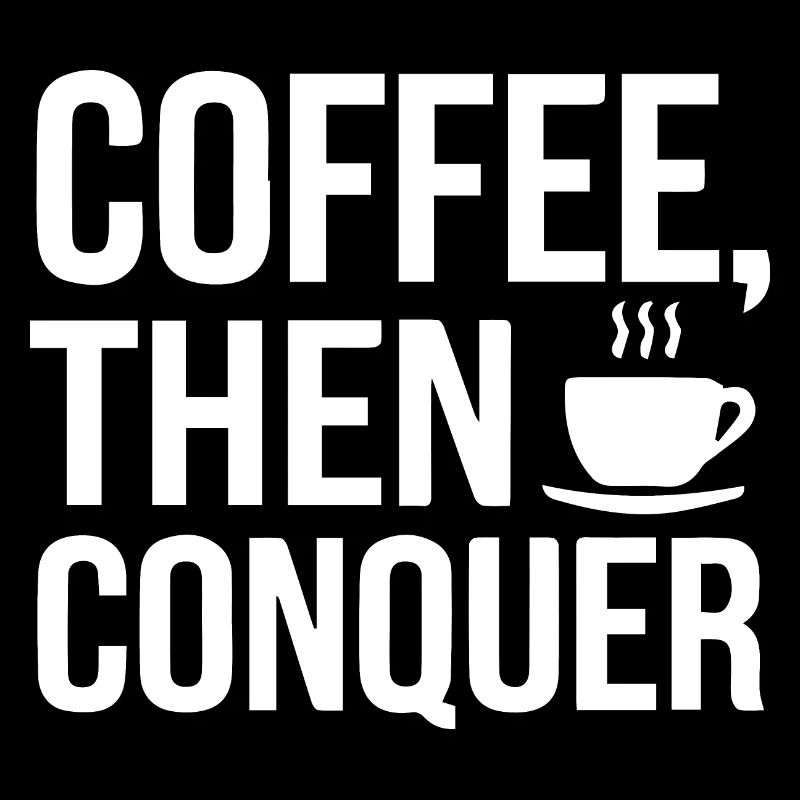 Kaffee, dann erobern