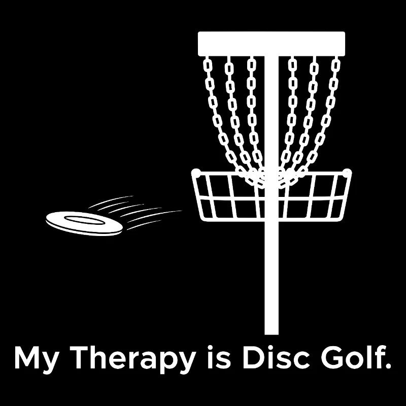 My Therapy is Disc Golf