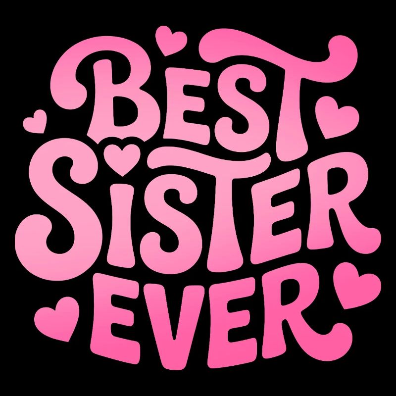 Meilleure sœur de tous les temps Schwester