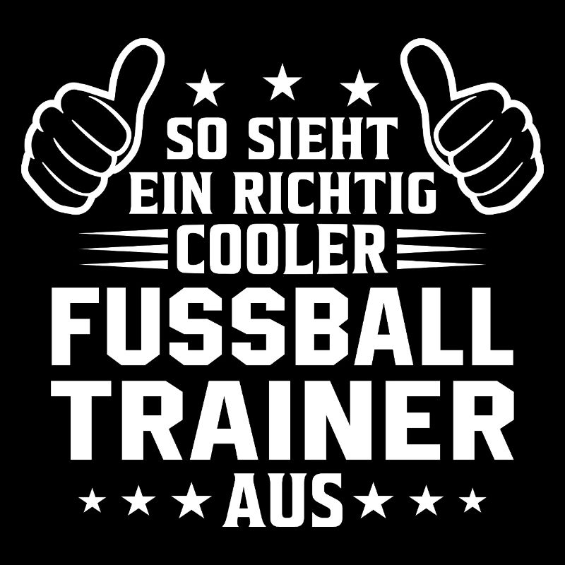So sieht ein cooler Fussball Trainer aus 